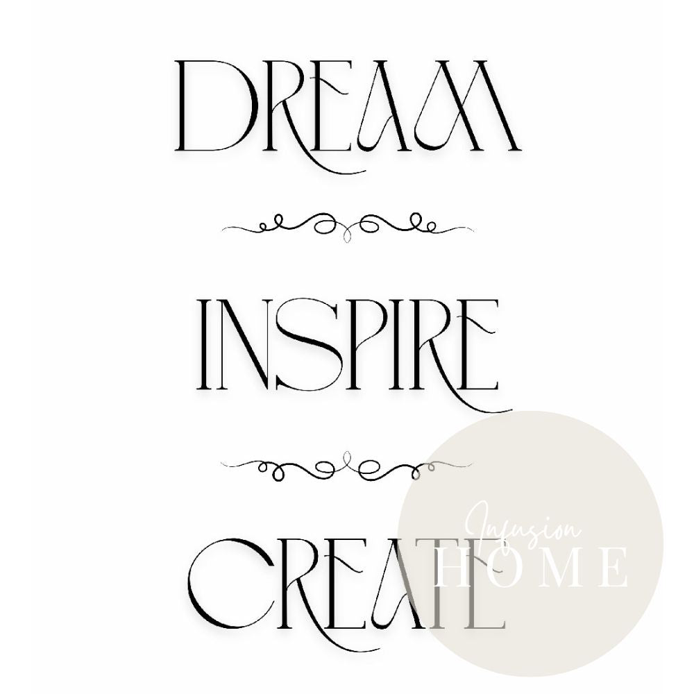 Dream Inspire Create – Elegant Black and White Typography Art