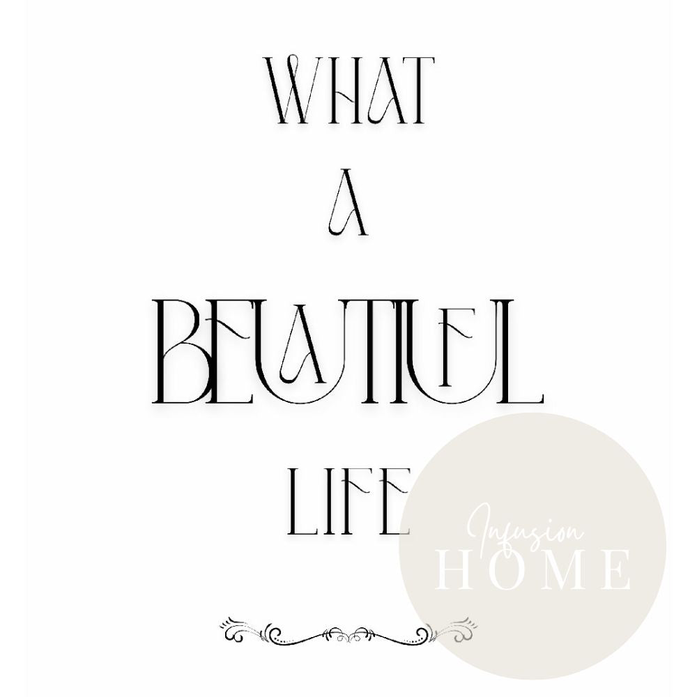 What a Beautiful Life – Elegant Black and White Wall Art