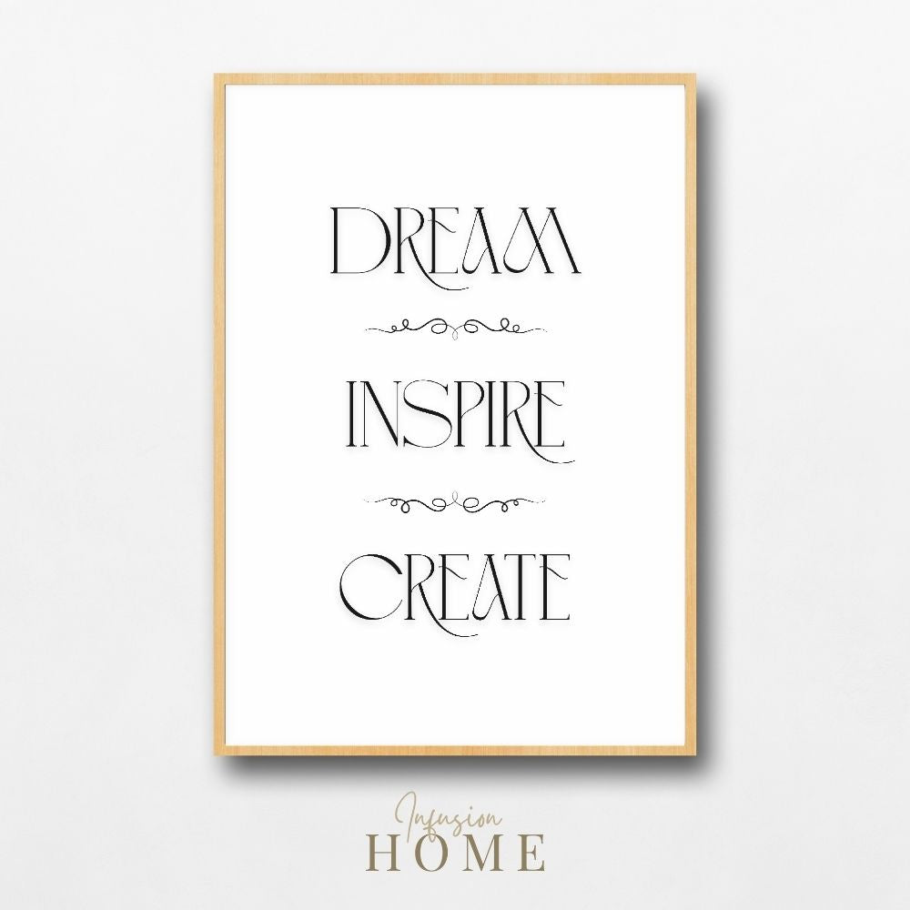 Dream Inspire Create – Elegant Black and White Typography Art