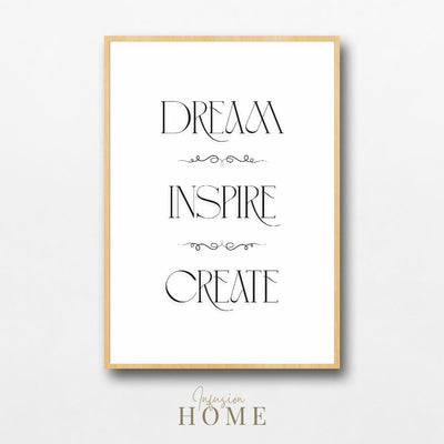 Dream Inspire Create – Elegant Black and White Typography Art