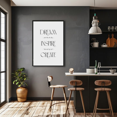 Dream Inspire Create – Elegant Black and White Typography Art